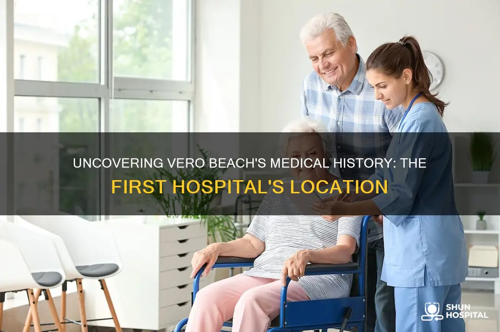 where was the first hospital in vero beach fl