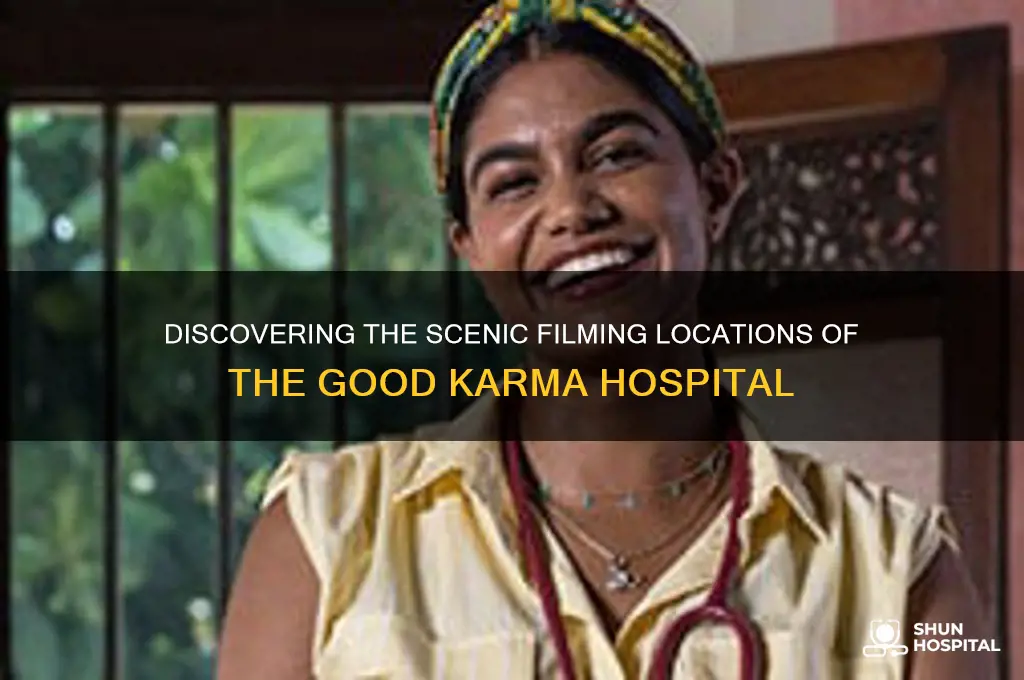 where was the good karma hospital shot