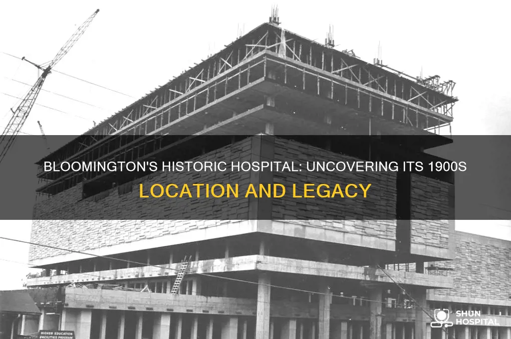 where was the hospital in bloomington in the 1900s