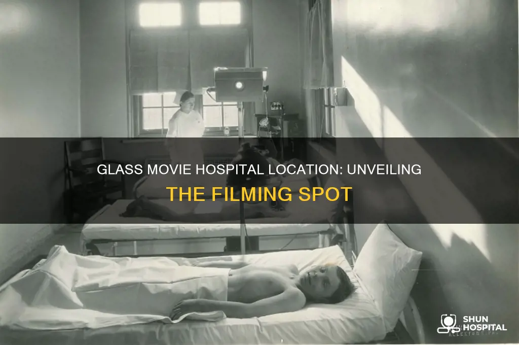 where was the hospital in thenmovie glass