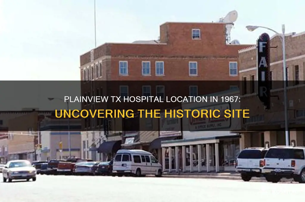 where was the hospital located in plainview tx in 1967