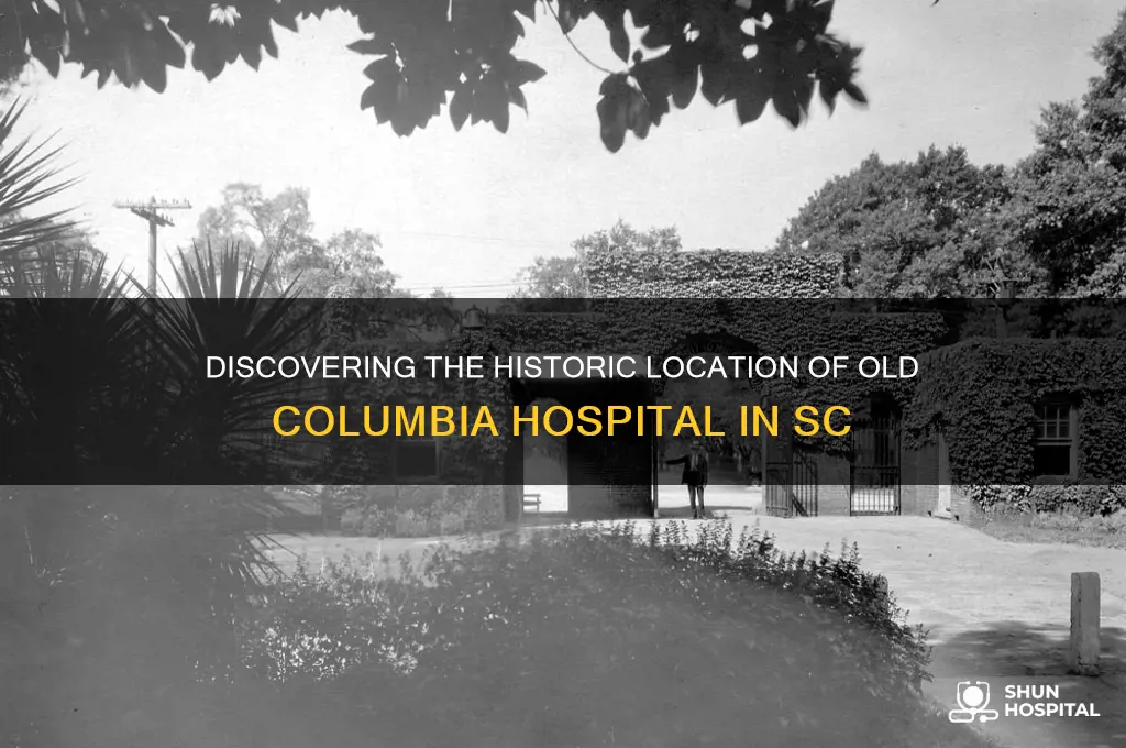 where was the old columbia hospital located in columbia sc