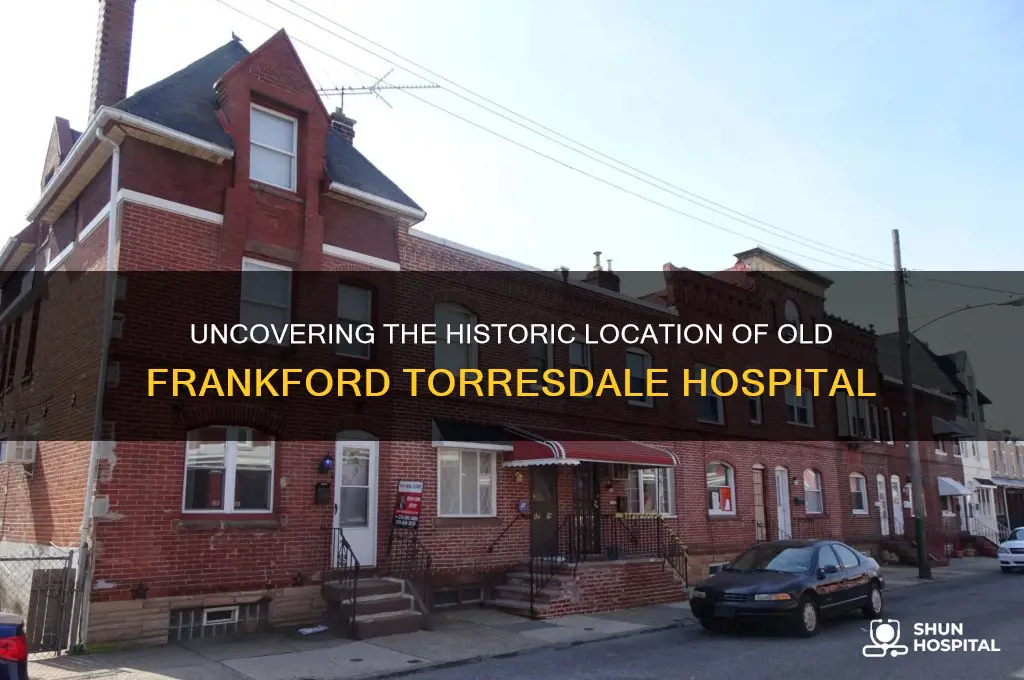 where was the old frankford torresdale hospital