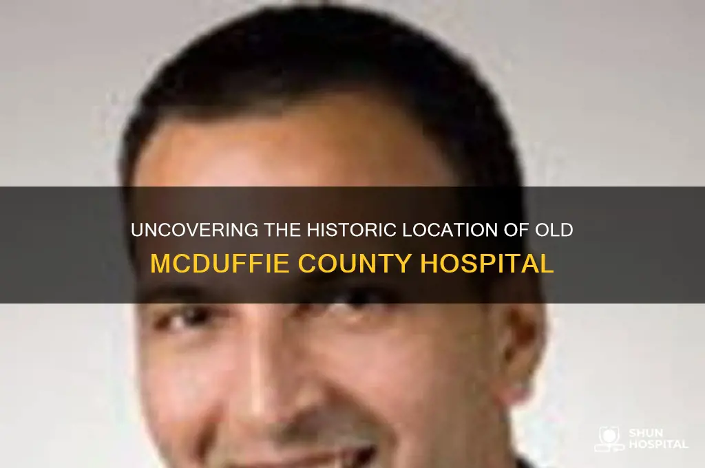 where was the old mcduffie county hospital
