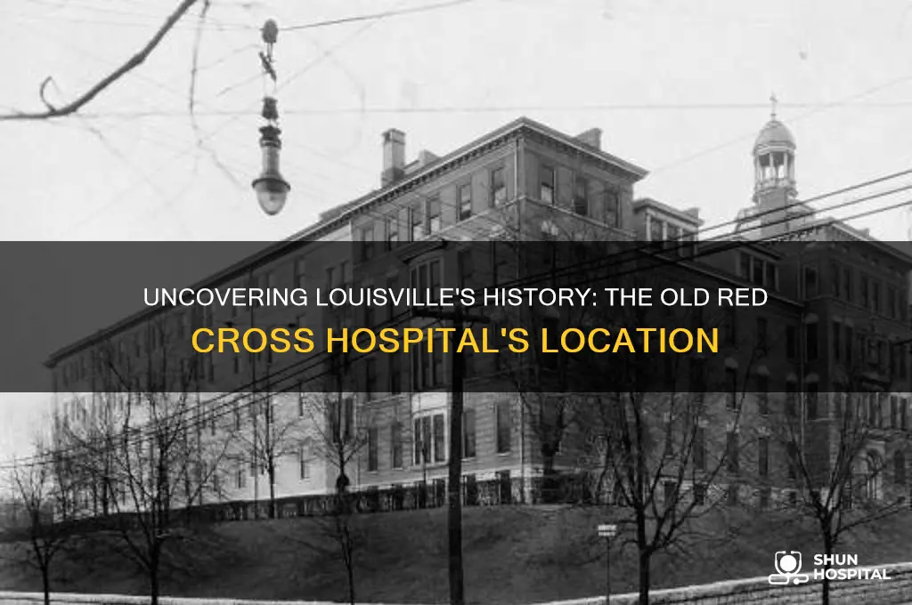 where was the old red cross hospital louisville ky