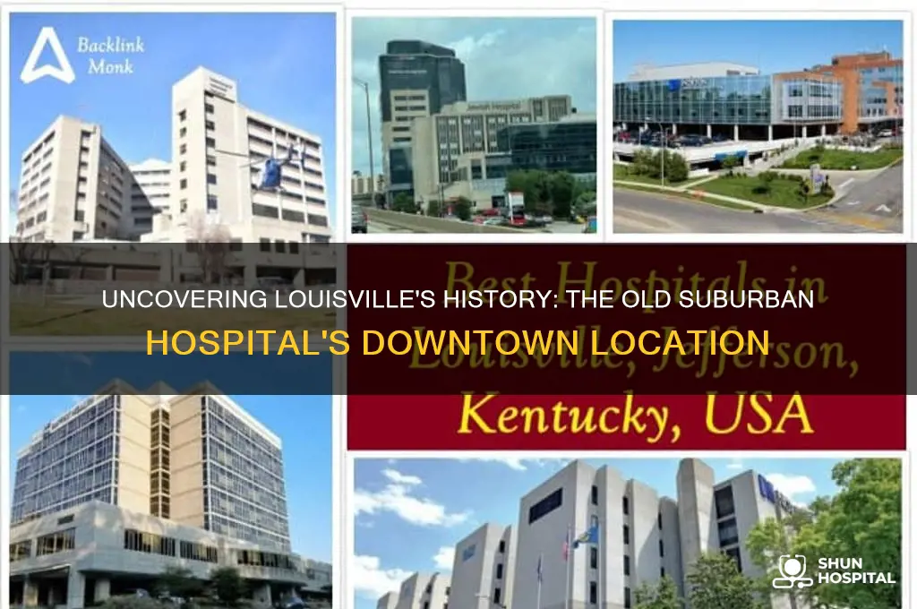 where was the old suburbon hospital in downtown louisville