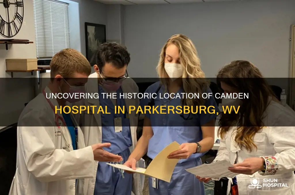 where was the original camden hospital in parkersburg wv