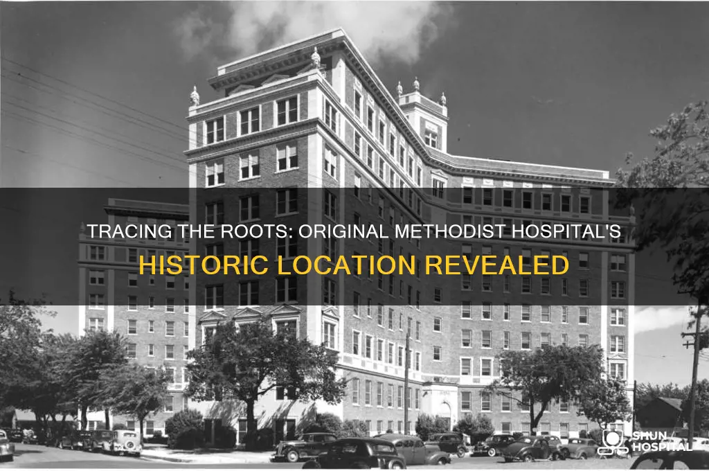where was the original methodist hospital located