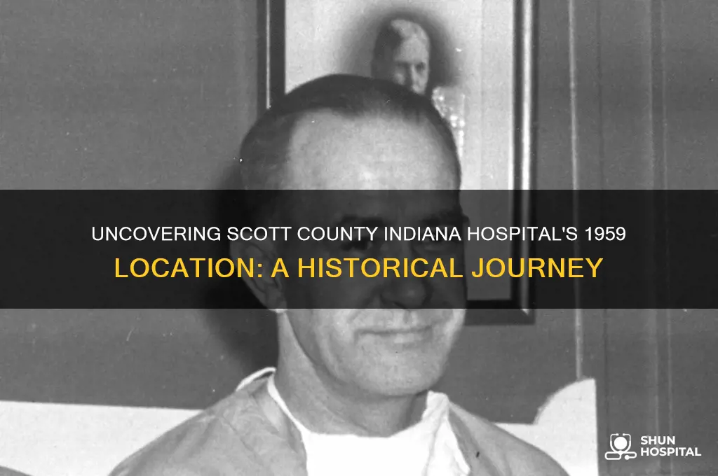 where was the scott county indiana hospital in 1959