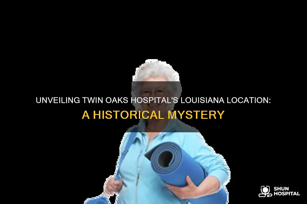 where was twin oaks hospital in louisiana