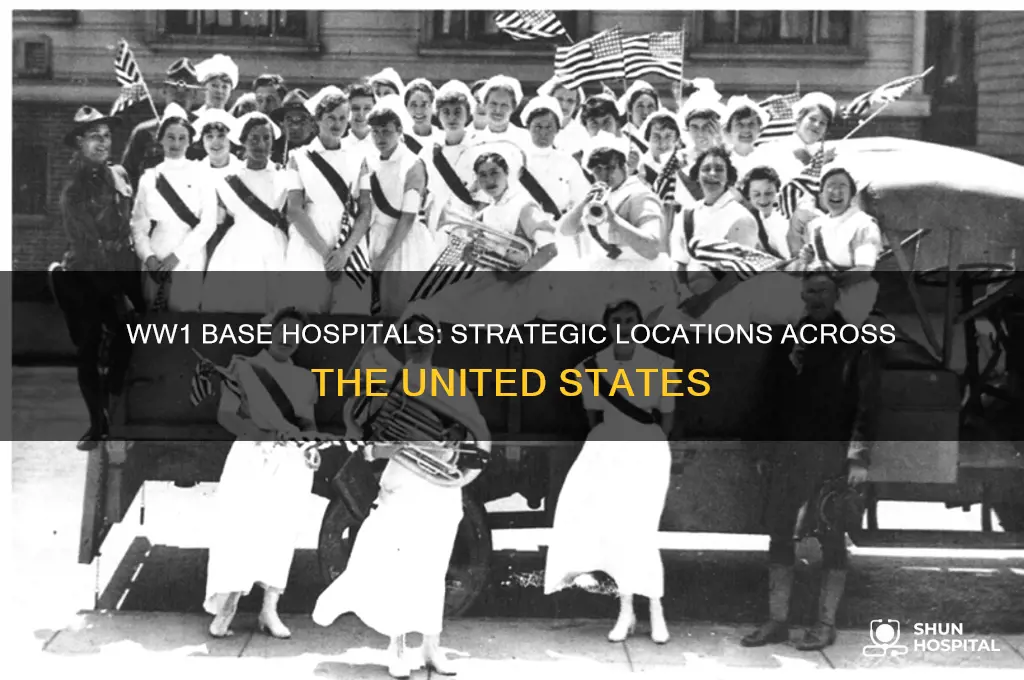 where were base hospitals located in ww1 in the us