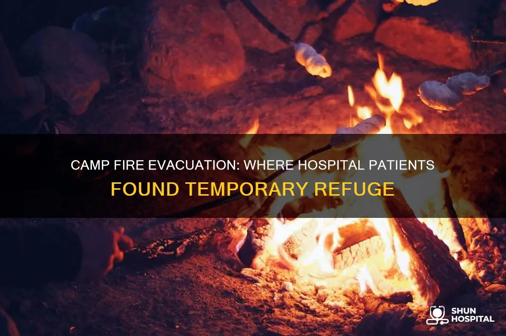 where were people from hospita evacuated to in camp fire