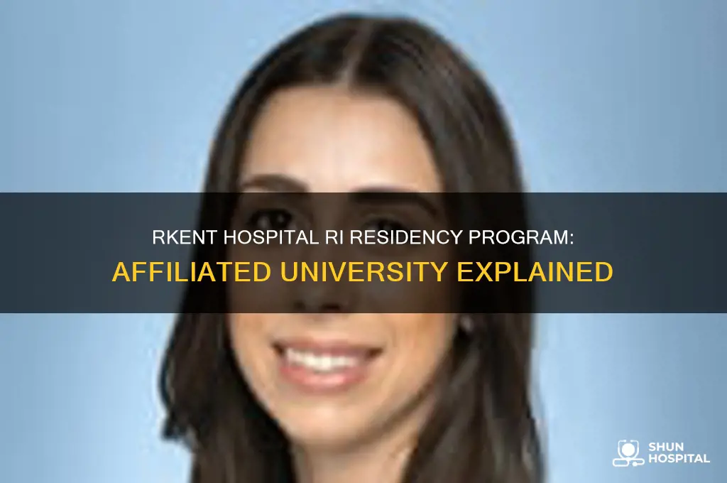 which affiliated university is rkent hospital ri residence program
