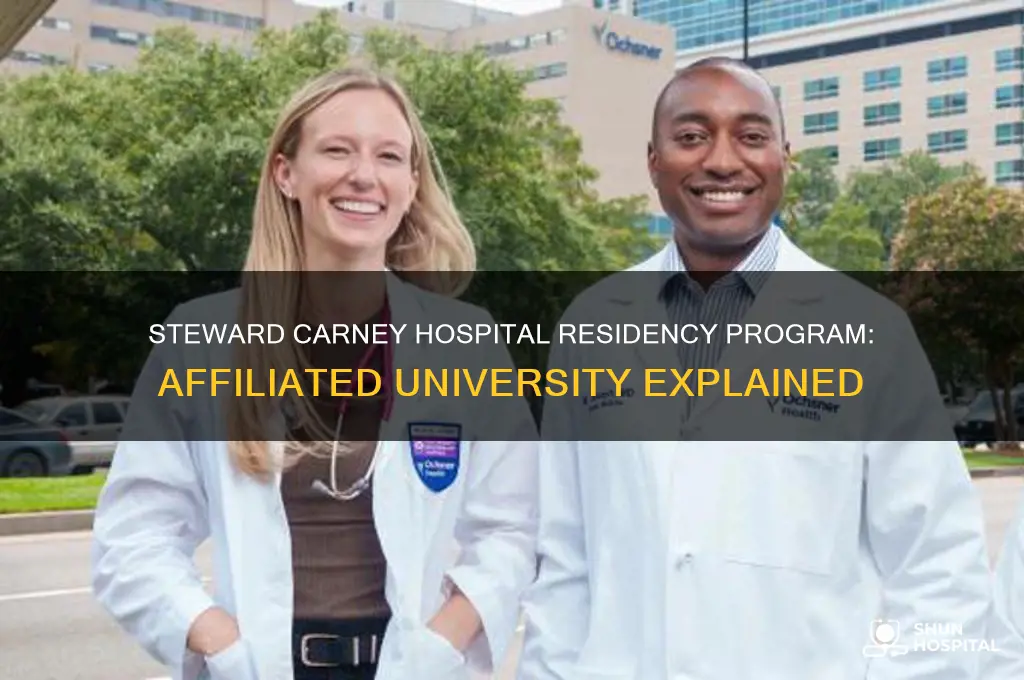 which affiliated university is steward carney hospital residence program