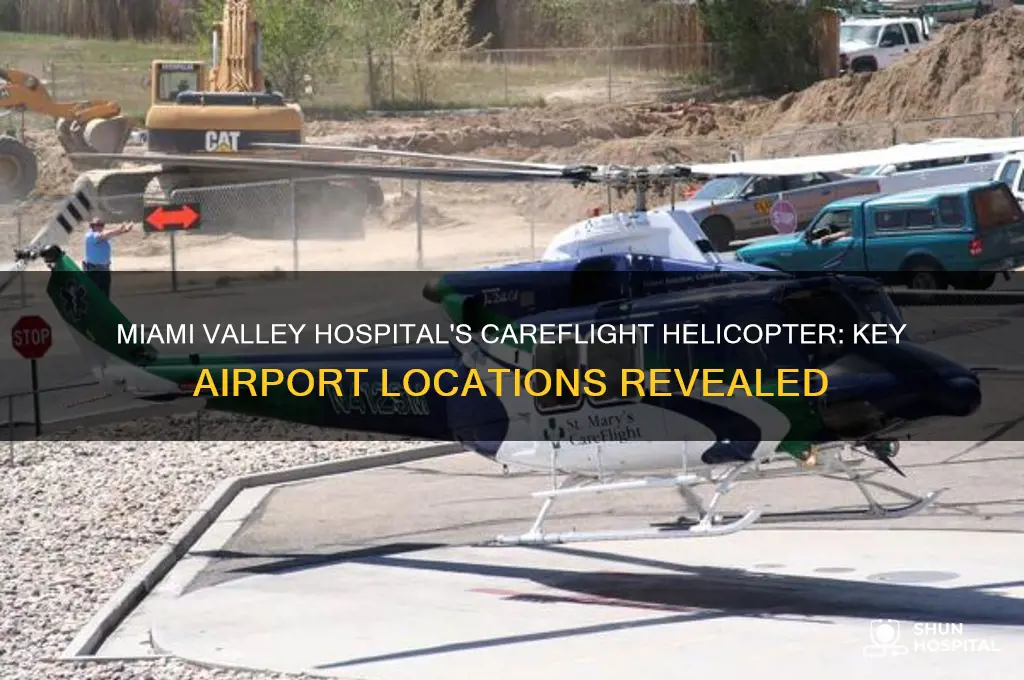 which airports does miami valley hospital keep careflight helicopter