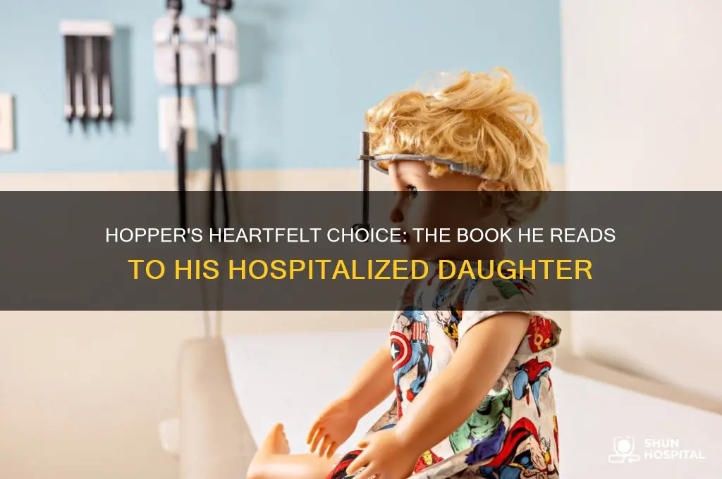 which book does hopper read to his daughter in hospital