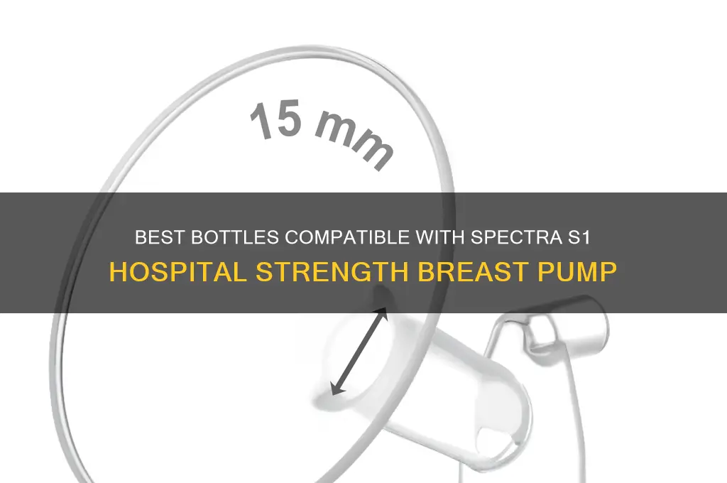 which bottles adapt to spectra s1 hospital strength breast pump