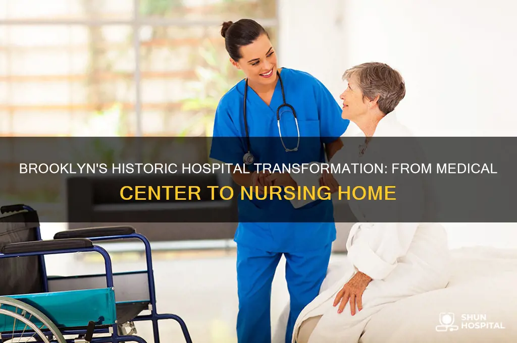 which brooklyn hospital became a nursing home