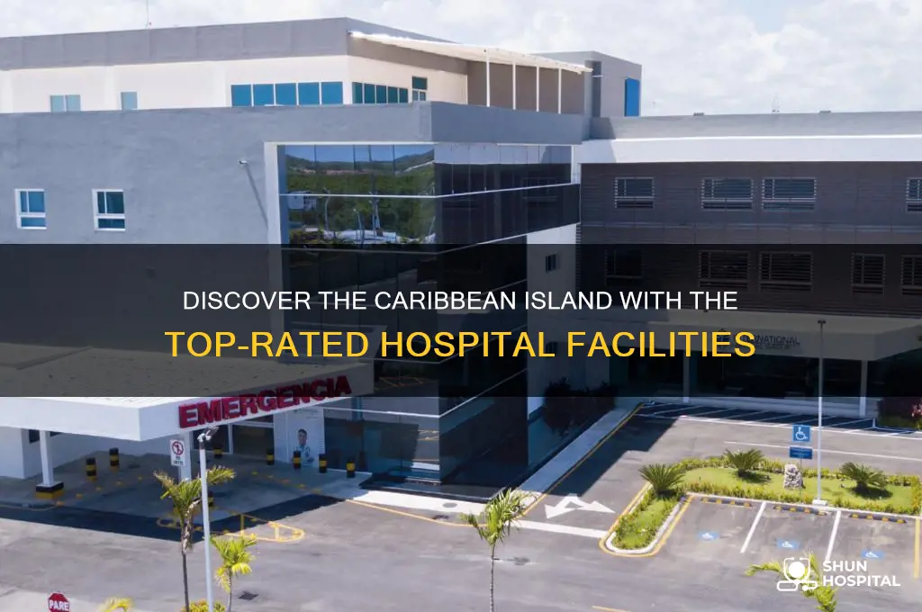which caribbean island has the best hospital