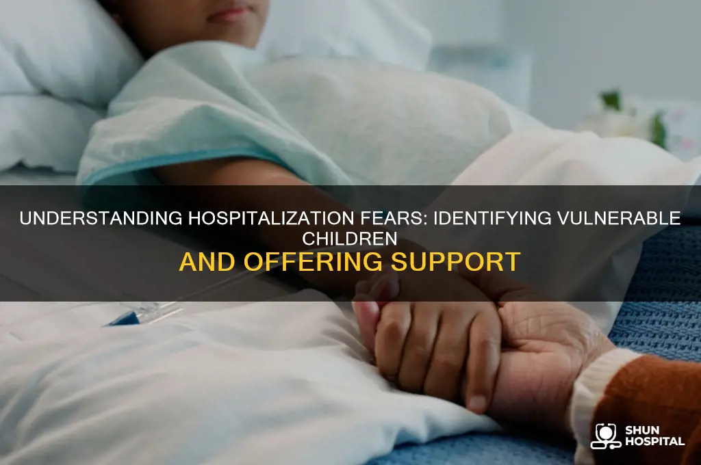 which child is most likely to be frightened by hospitalization