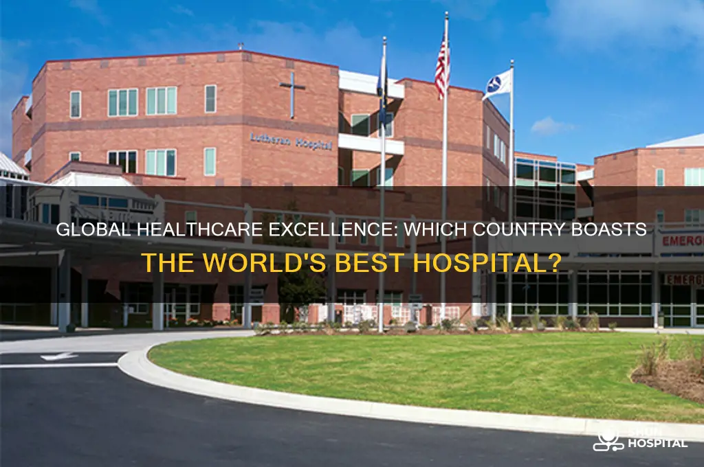 which country has the best hospital in the world