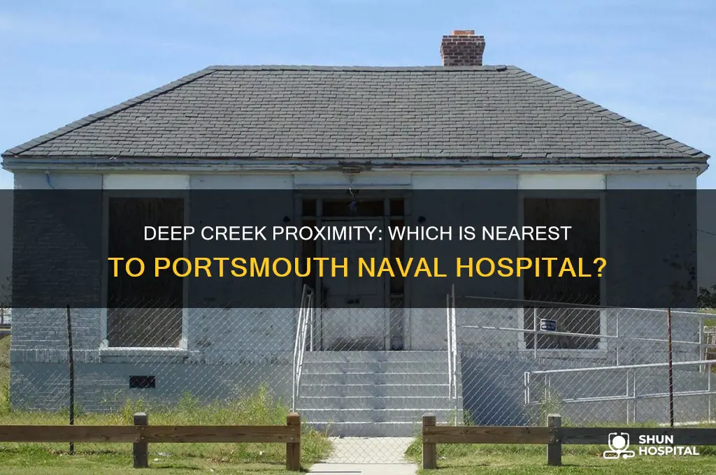 which deep creek is closer to portsmouth naval hospital