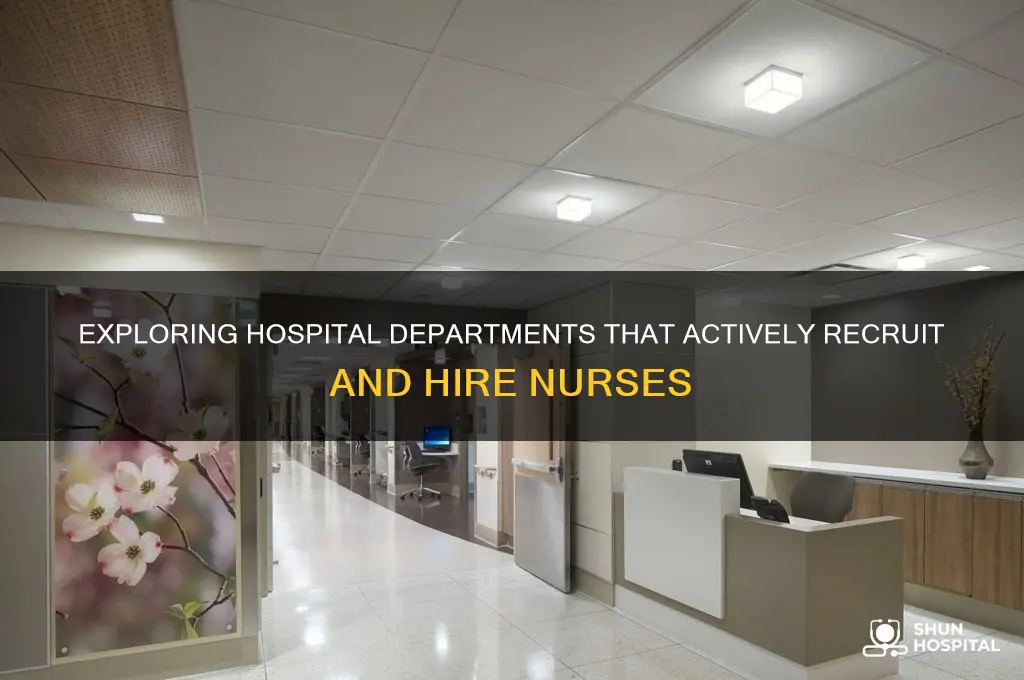 which department hire nurses in the hospital