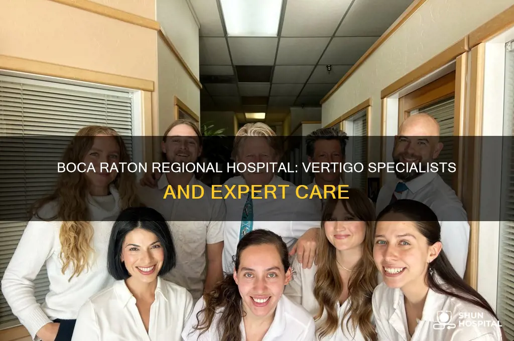 which doctors at boca raton regional hospital specialize in vertigo