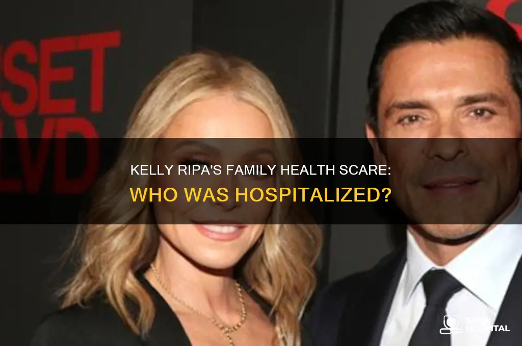which family member of kelly ripa was in the hospital