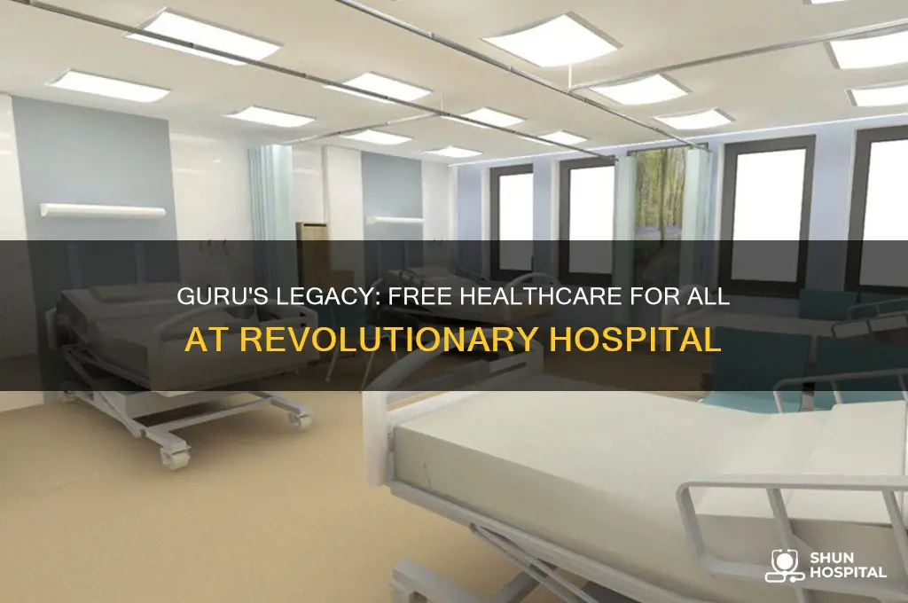 which guru opened a hospital where treatment was free