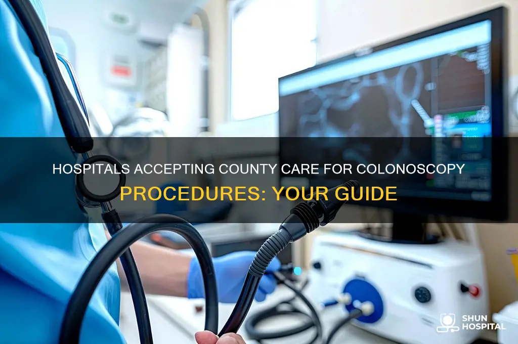 which hospital accept county care for colonoscopy