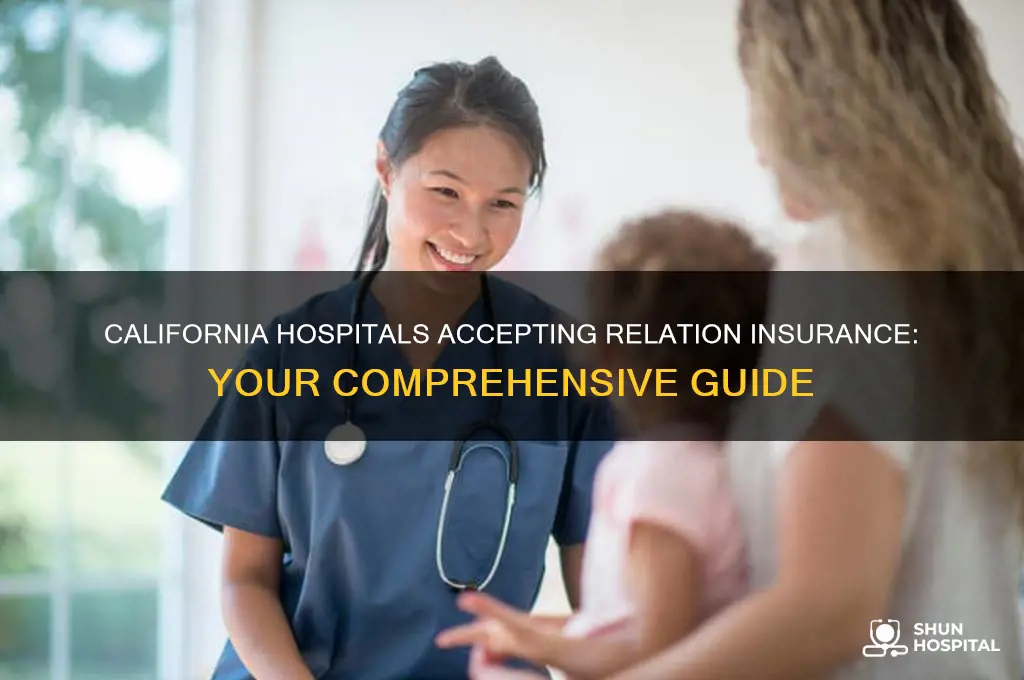which hospital accept relation insurance in california