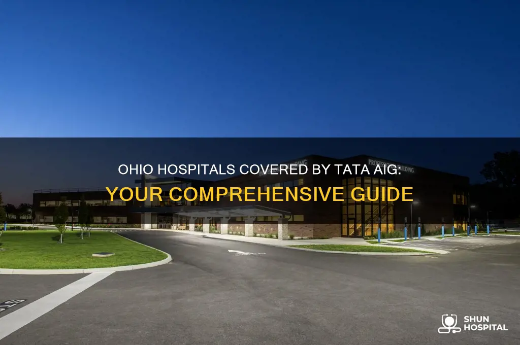 which hospital covers by tata aig in ohio state