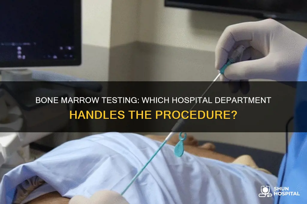 which hospital department is in charge of bone marrow testing
