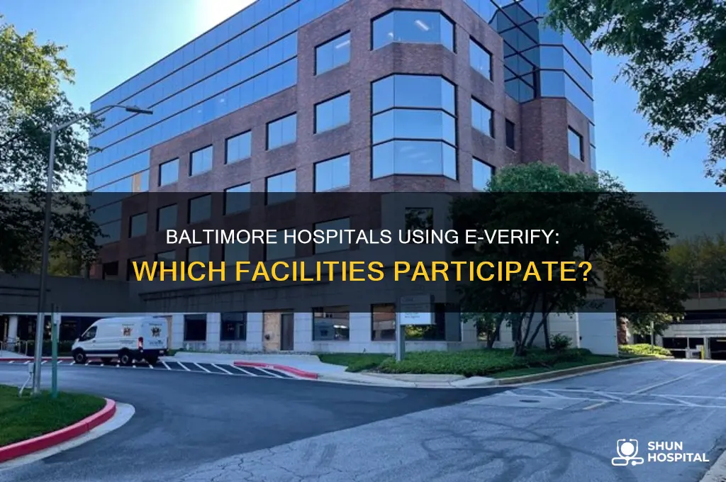 which hospital does e verify in baltimore