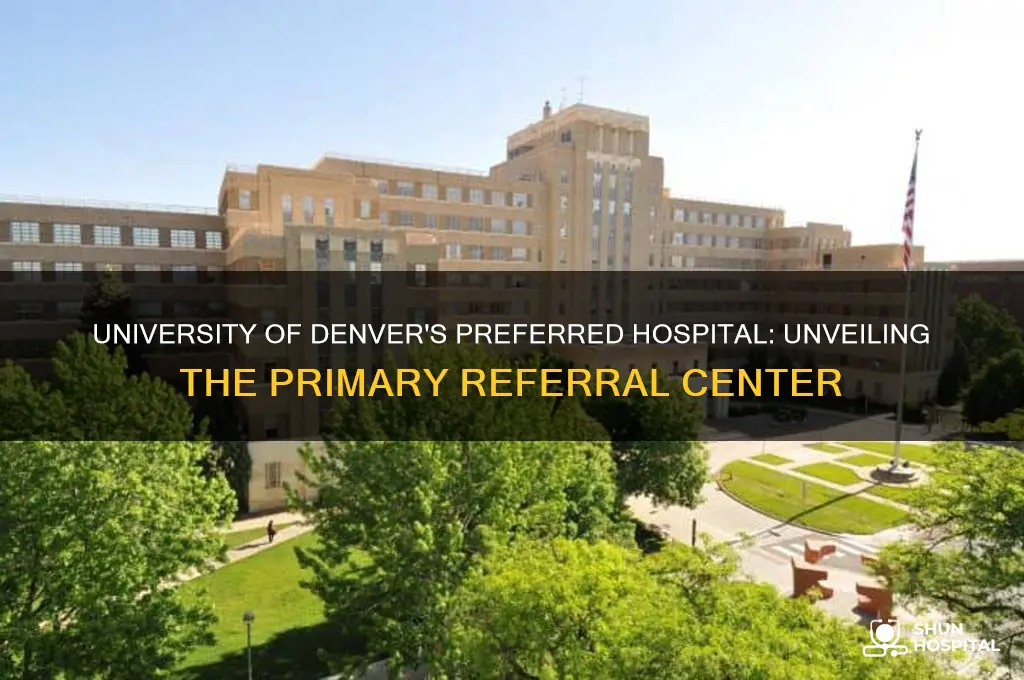 which hospital does university refer to denver