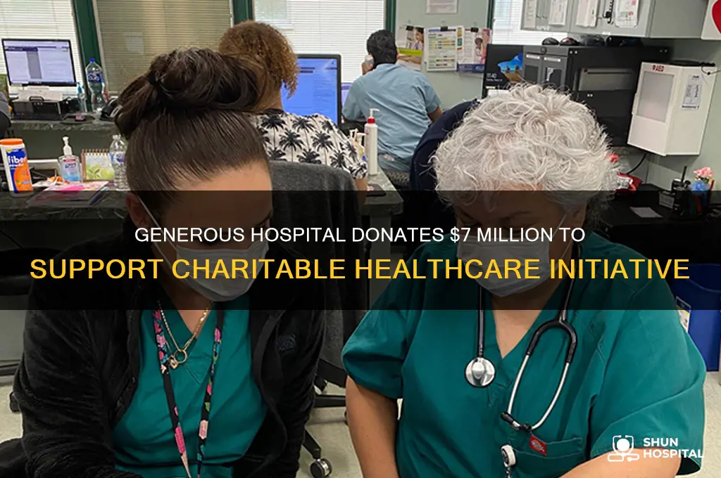 which hospital donated 7 million to a charitable hospital