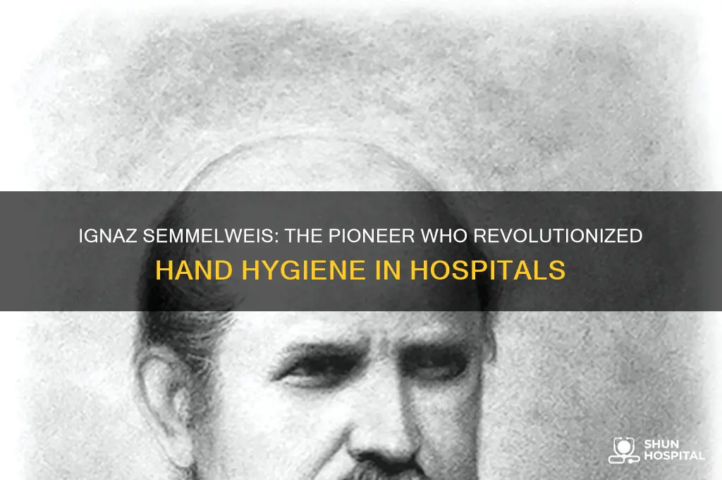 which hospital epidemiologist is considered the father of handwashing