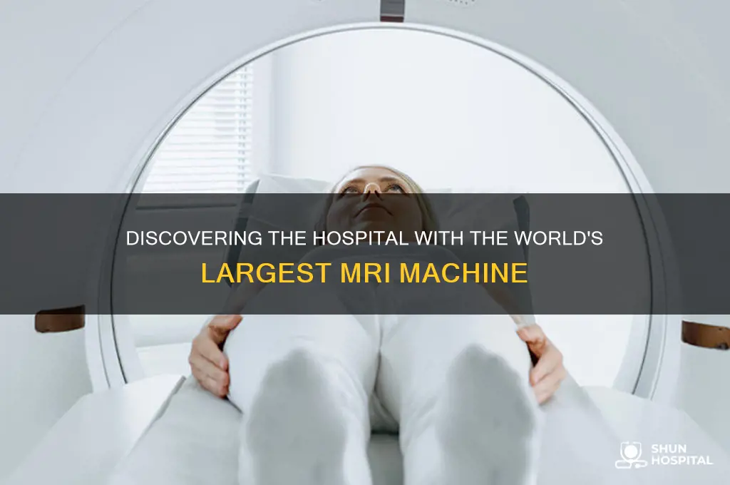 which hospital has the largest mri machine