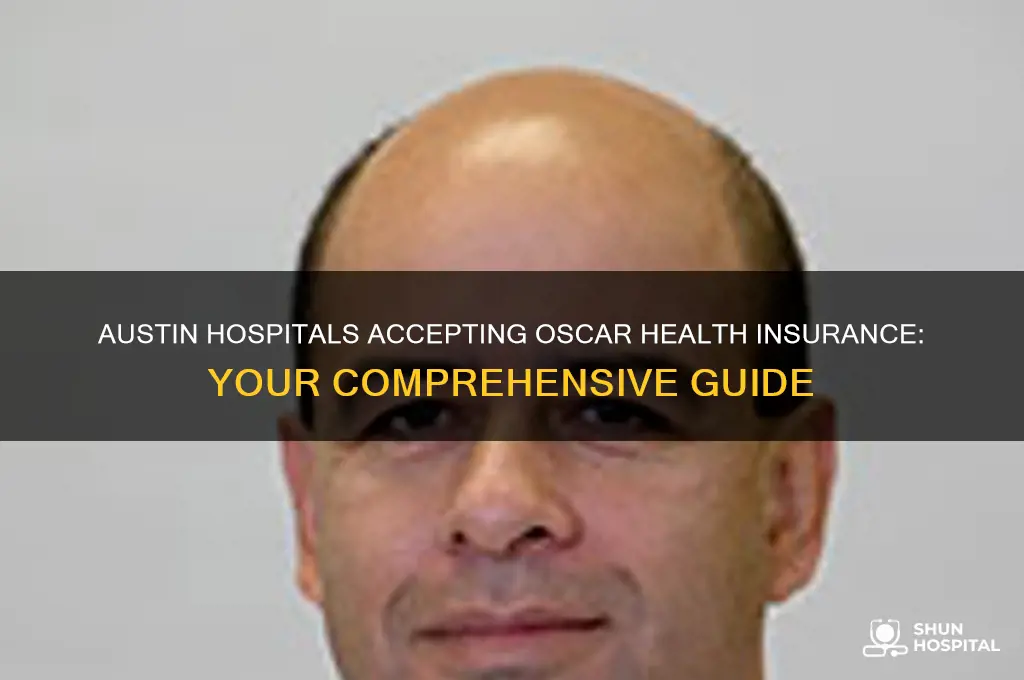 which hospital in austin texas accepts oscar health insurance