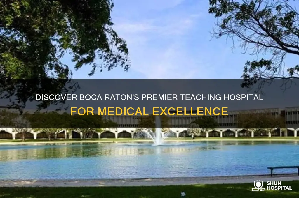 which hospital in boca raton is a teaching hospital