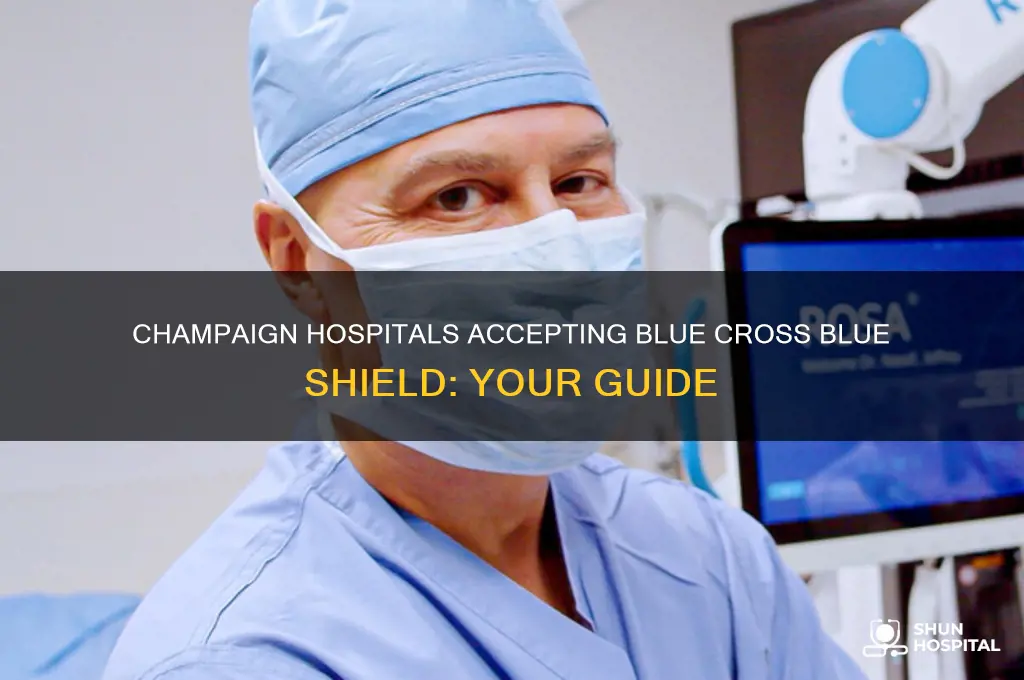 which hospital in champaign accepts blue cross blue shield