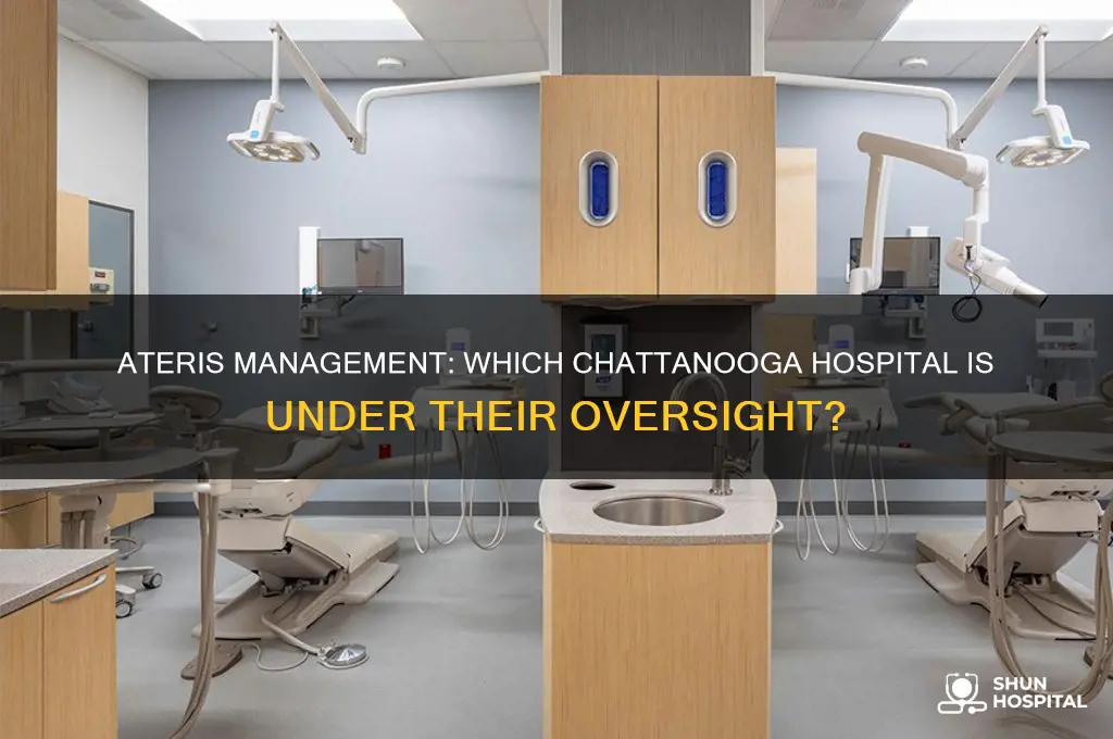 which hospital in chattanooga is ateris managinf