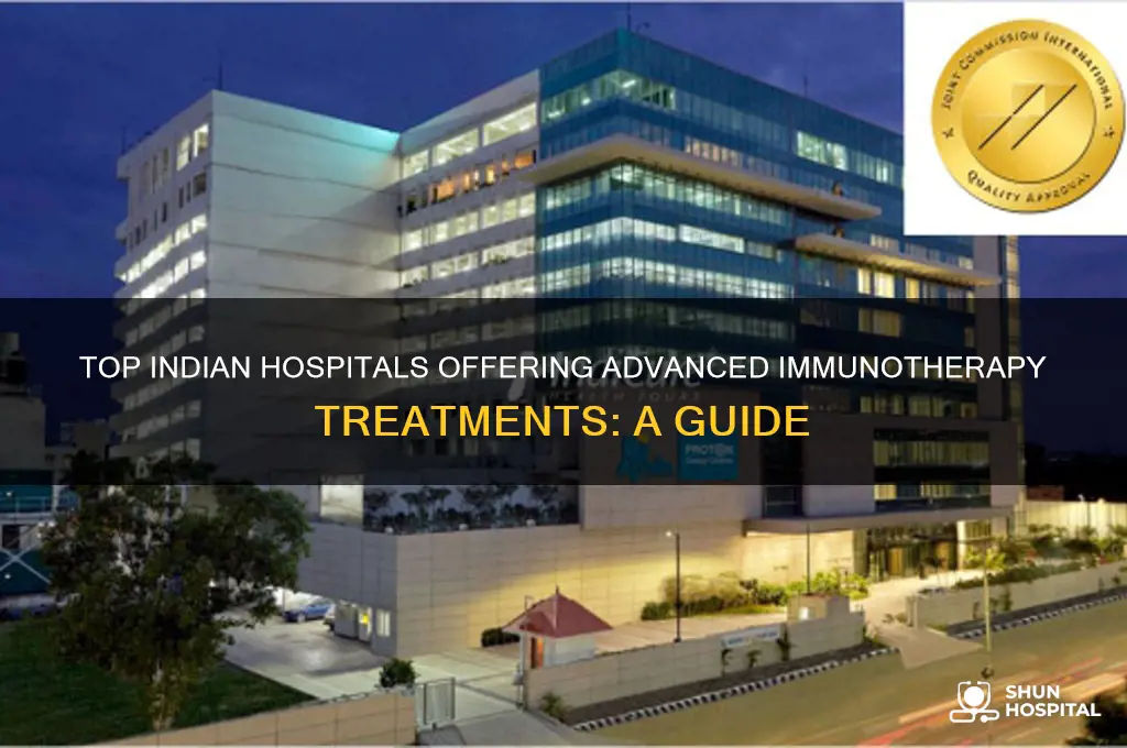 which hospital in india is providing immunotherapy