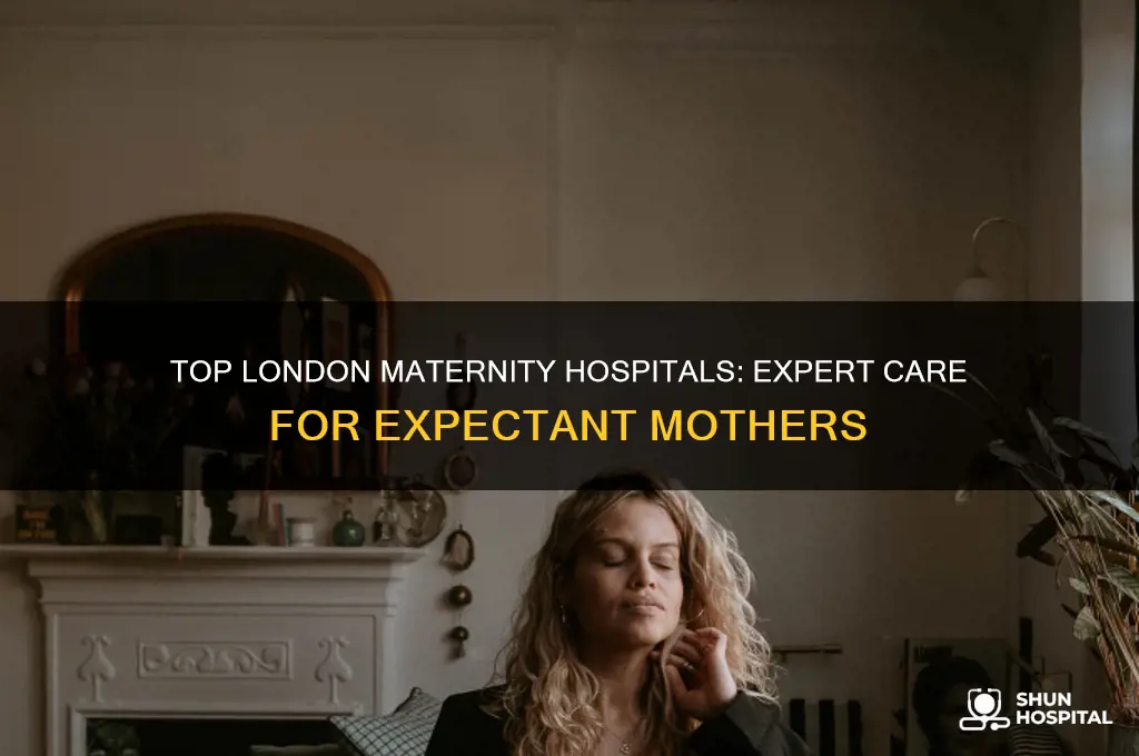 which hospital in london is the best for maternity