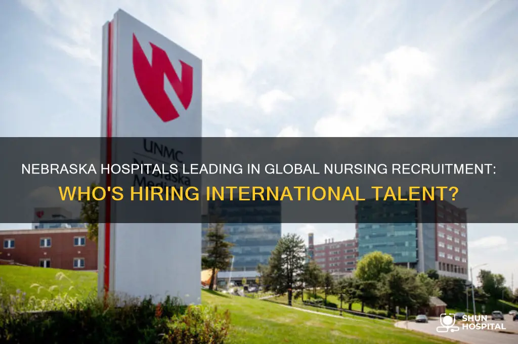 which hospital in nebraska employs international nurses