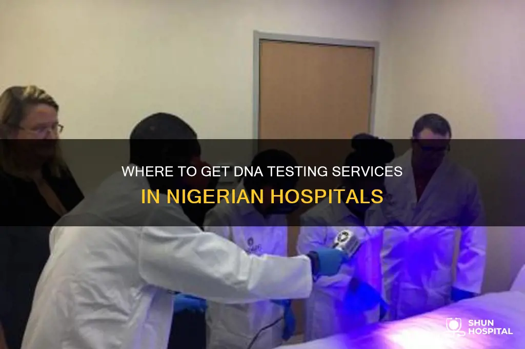 which hospital in nigeria does dna test