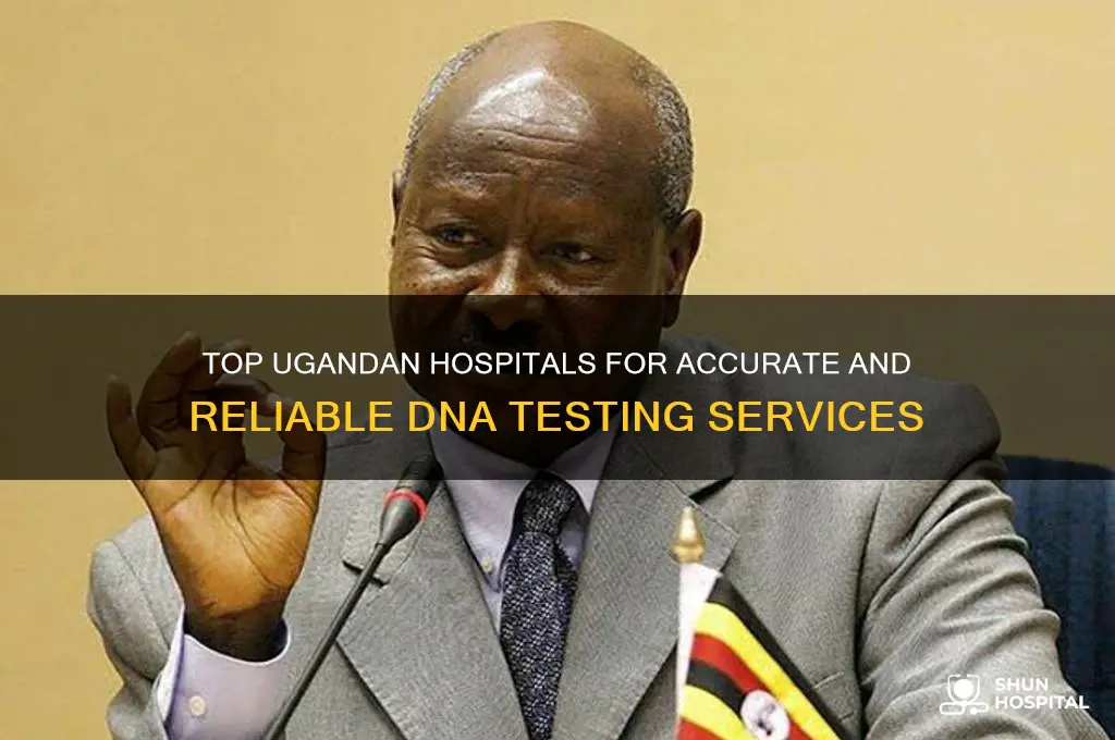 which hospital is best for dna test in uganda