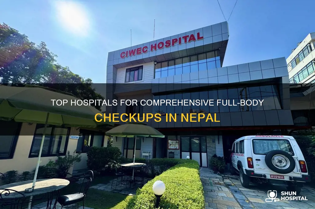 which hospital is best for whole body checkup in nepal