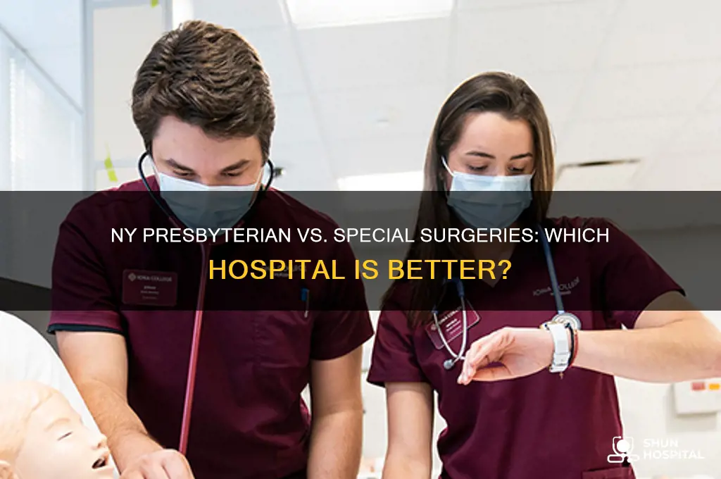 which hospital is better ny presbyterian or special surgeries